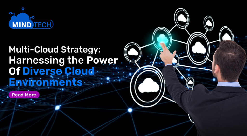 Unlocking the Potential: How a Multi-Cloud Strategy Empowers Modern Businesses