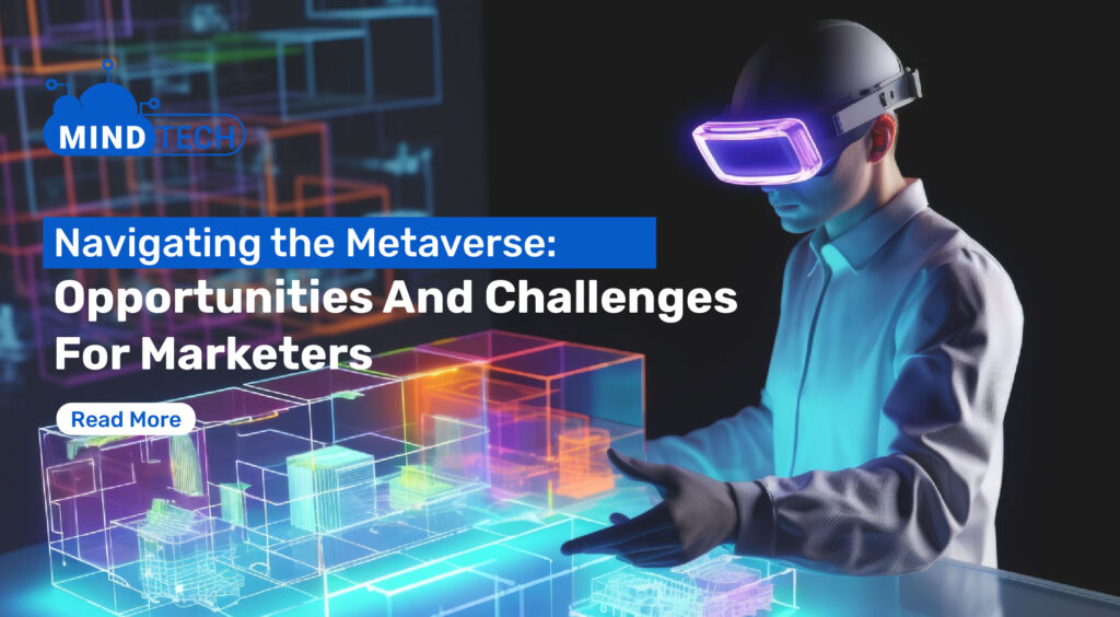 Navigating the Metaverse: Opportunities and Challenges for Marketers 