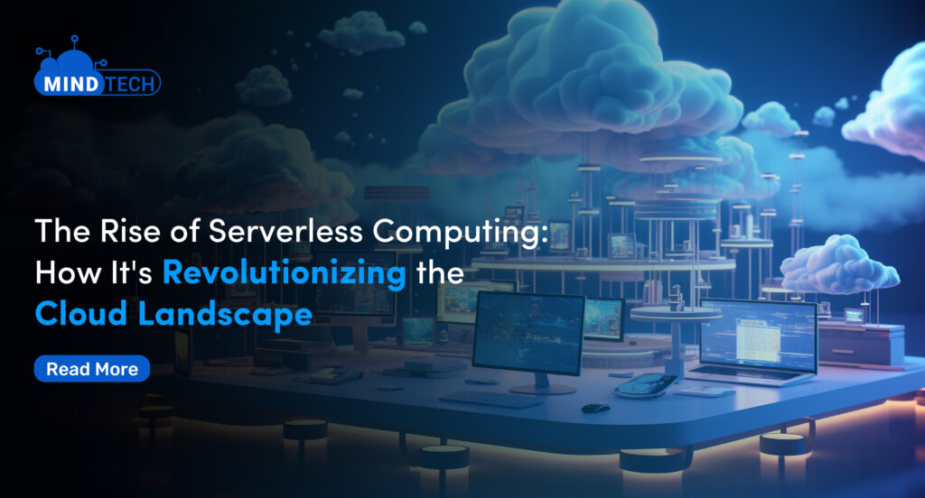 The Rise of Serverless Computing: How It’s Revolutionizing the Cloud Landscape