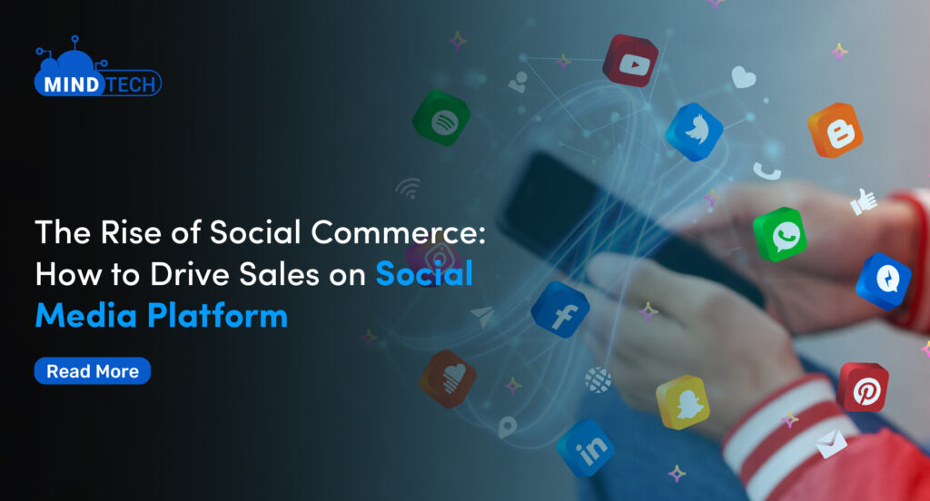 The Rise of Social Commerce: How to Drive Sales on Social Media Platforms